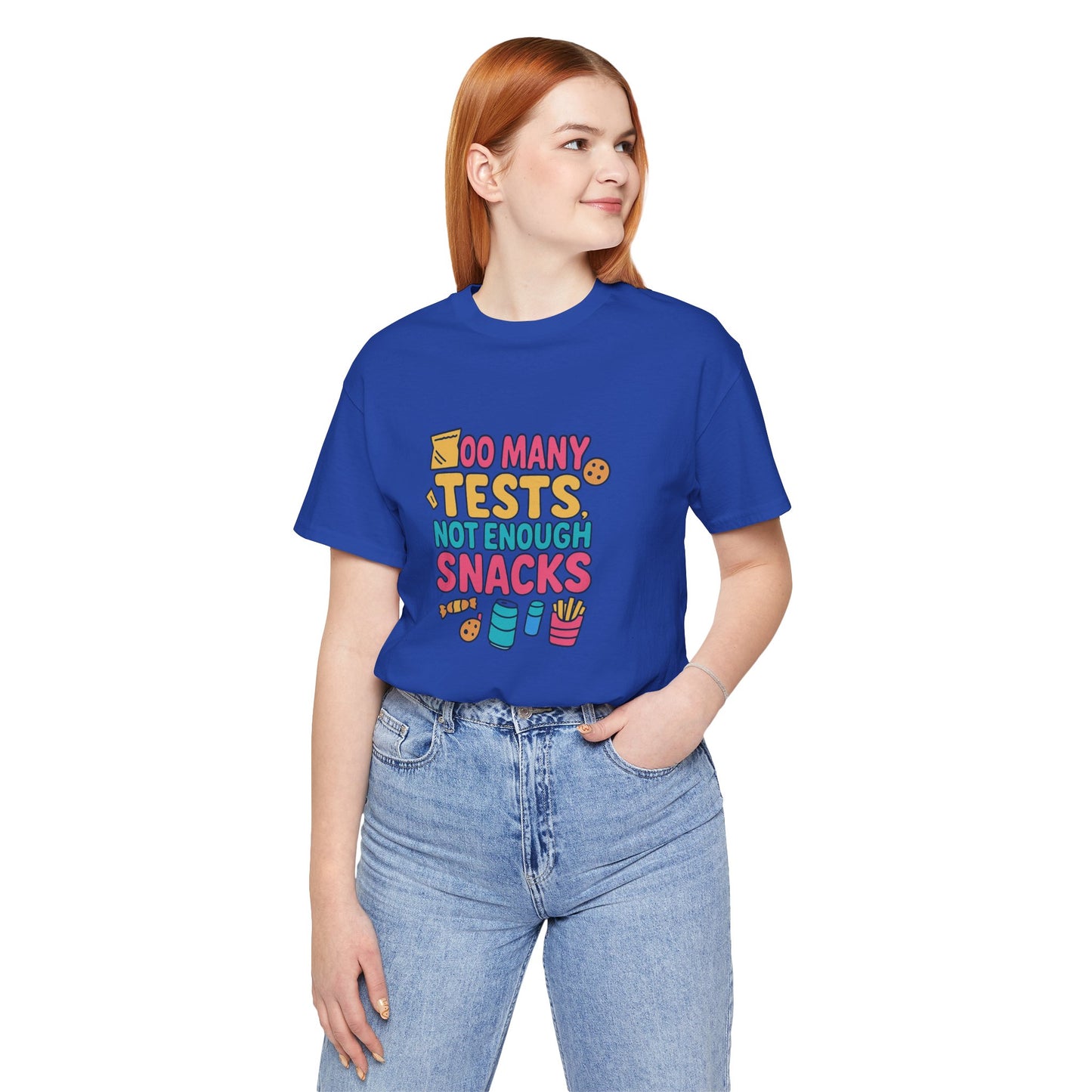 Too Many Tests Not Enough Snacks Unisex Cotton T Shirt, Perfect for Students, Study Breaks, Back-to-School and Birthday Gifts