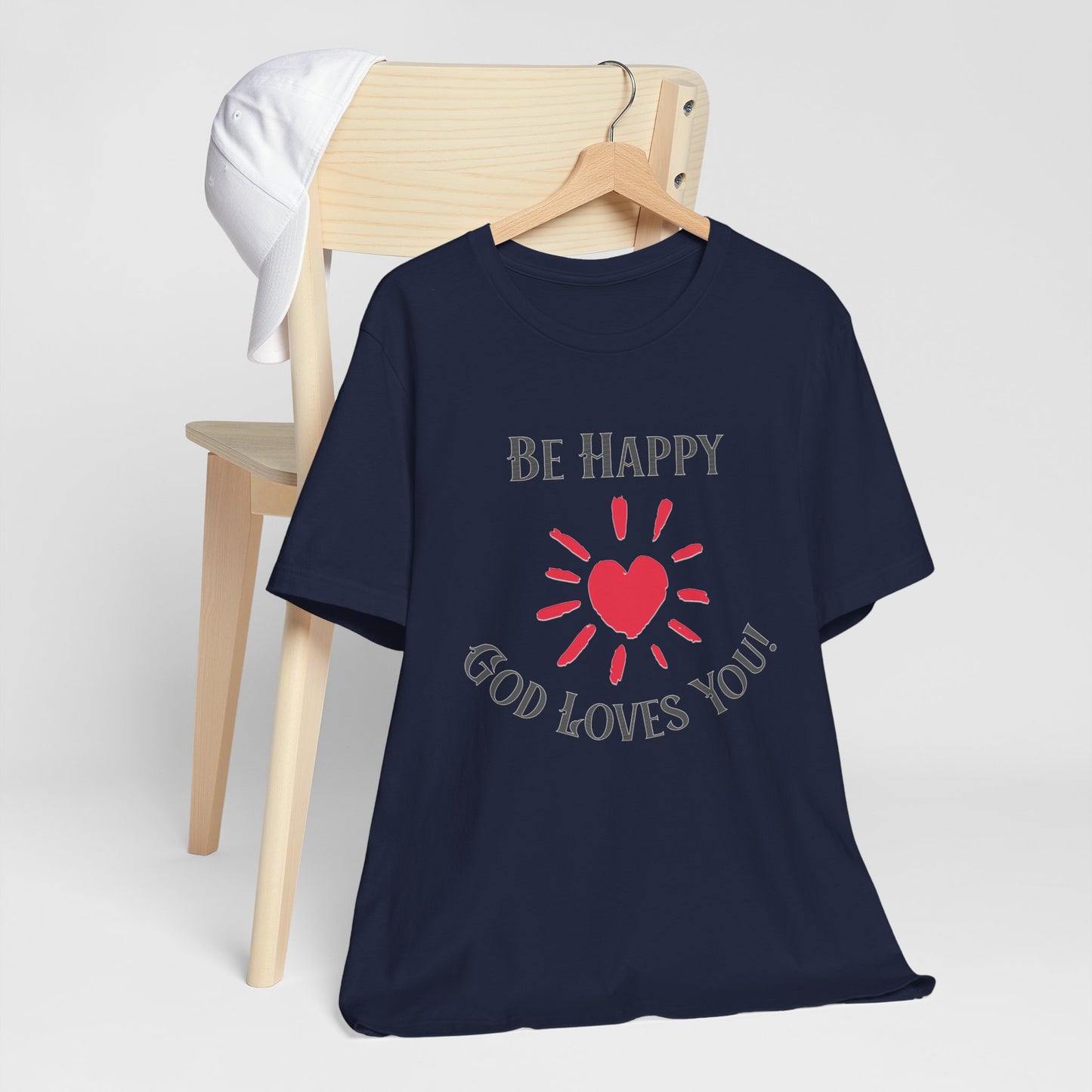Be Happy God Loves You Cotton Unisex Jersey Short T-Shirt