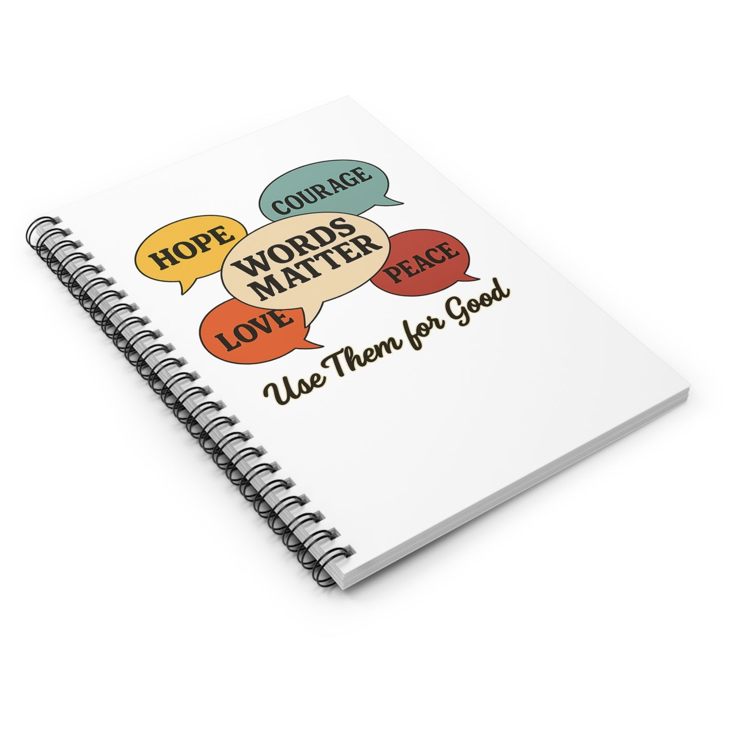 Words Matter Use Them for Good Spiral Notebook  | Perfect for Journaling, Gift for Writers, Note Taking, Write To Do List