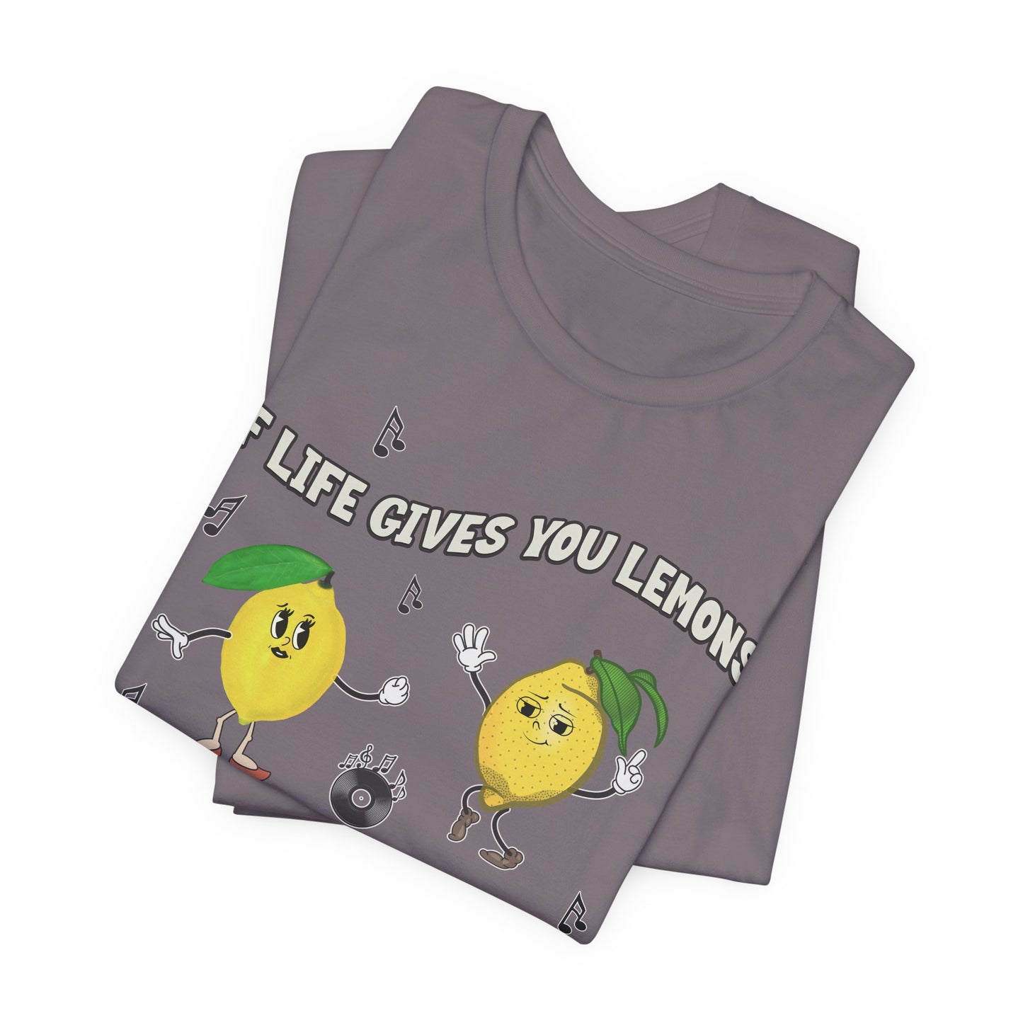 If Life Gives You Lemons Make Them Dance Cotton Unisex Jersey T-Shirt, Funny Positive Vibes Graphic Tee