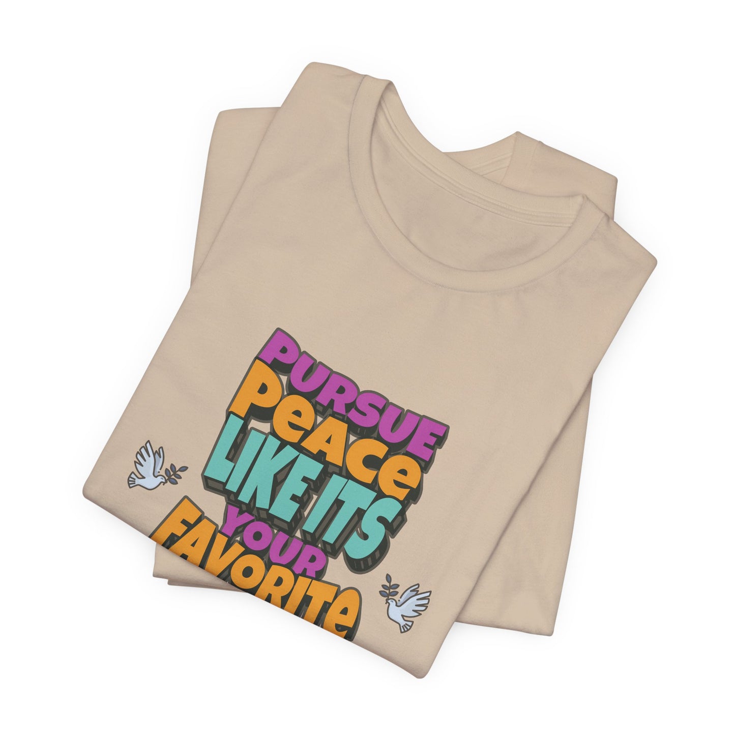 Pursue Peace Like It's Your Favorite Hobby Cotton Unisex Jersey Graphic T-Shirt, Christian Peace Uplift Message, Gift Apparel