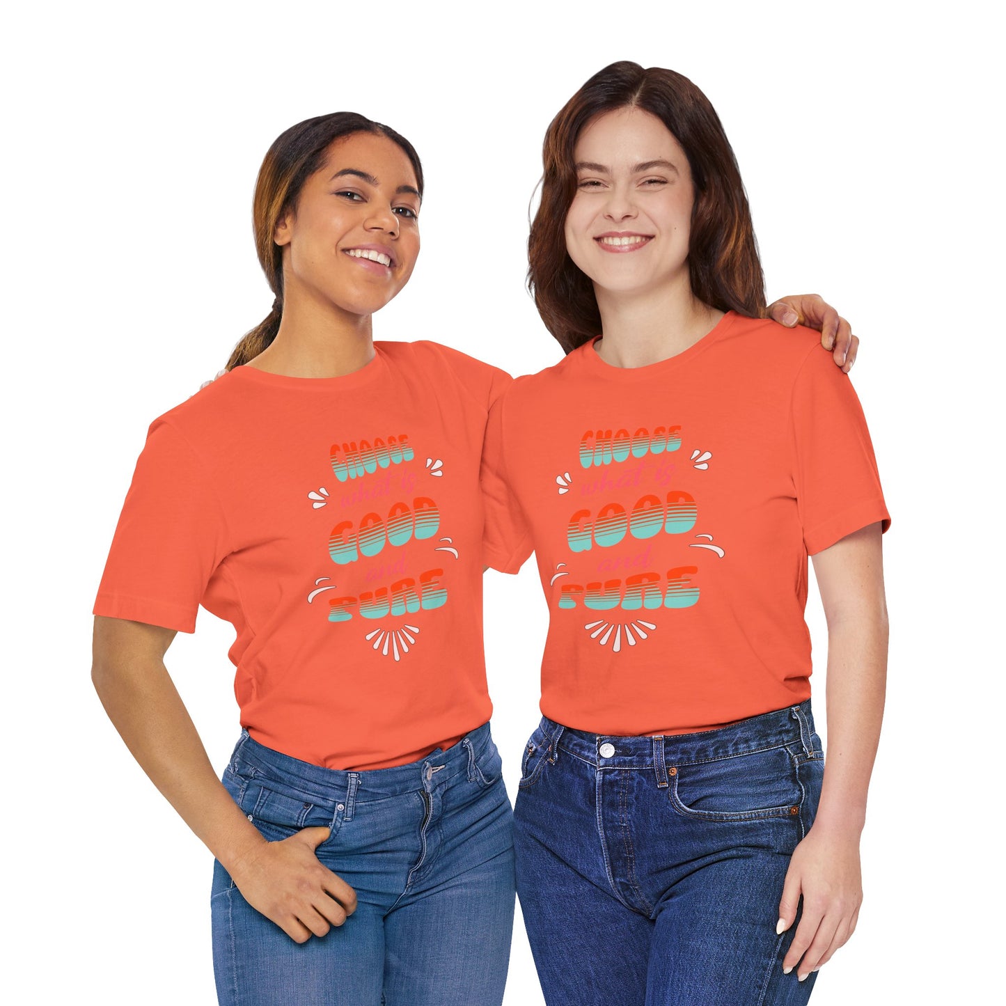 Choose What is Good & Pure Cotton Unisex Jersey T-Shirt, Cotton Casual Fun Gift