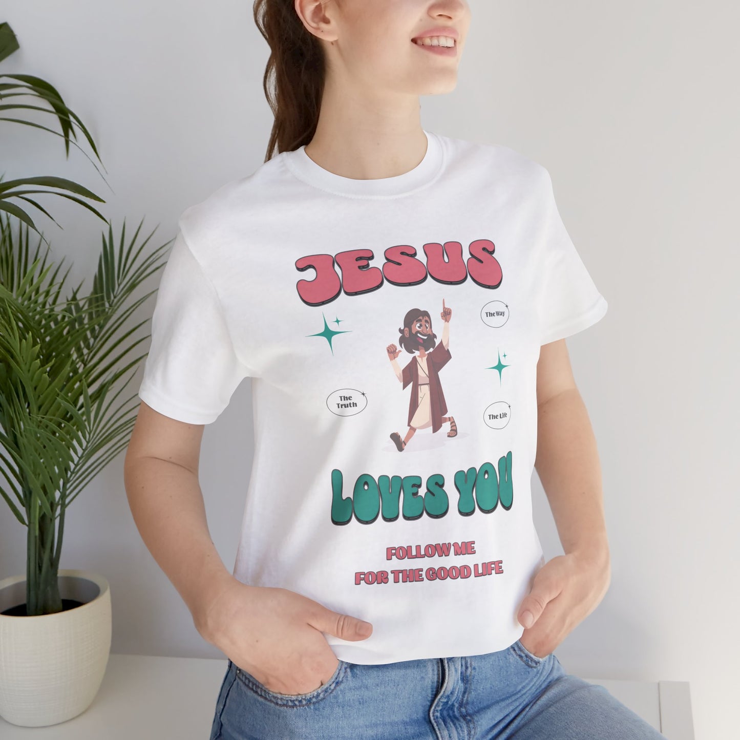 Jesus Loves You Follow Me for the Good Life Cotton Unisex Jersey T-Shirt, Christian Gift