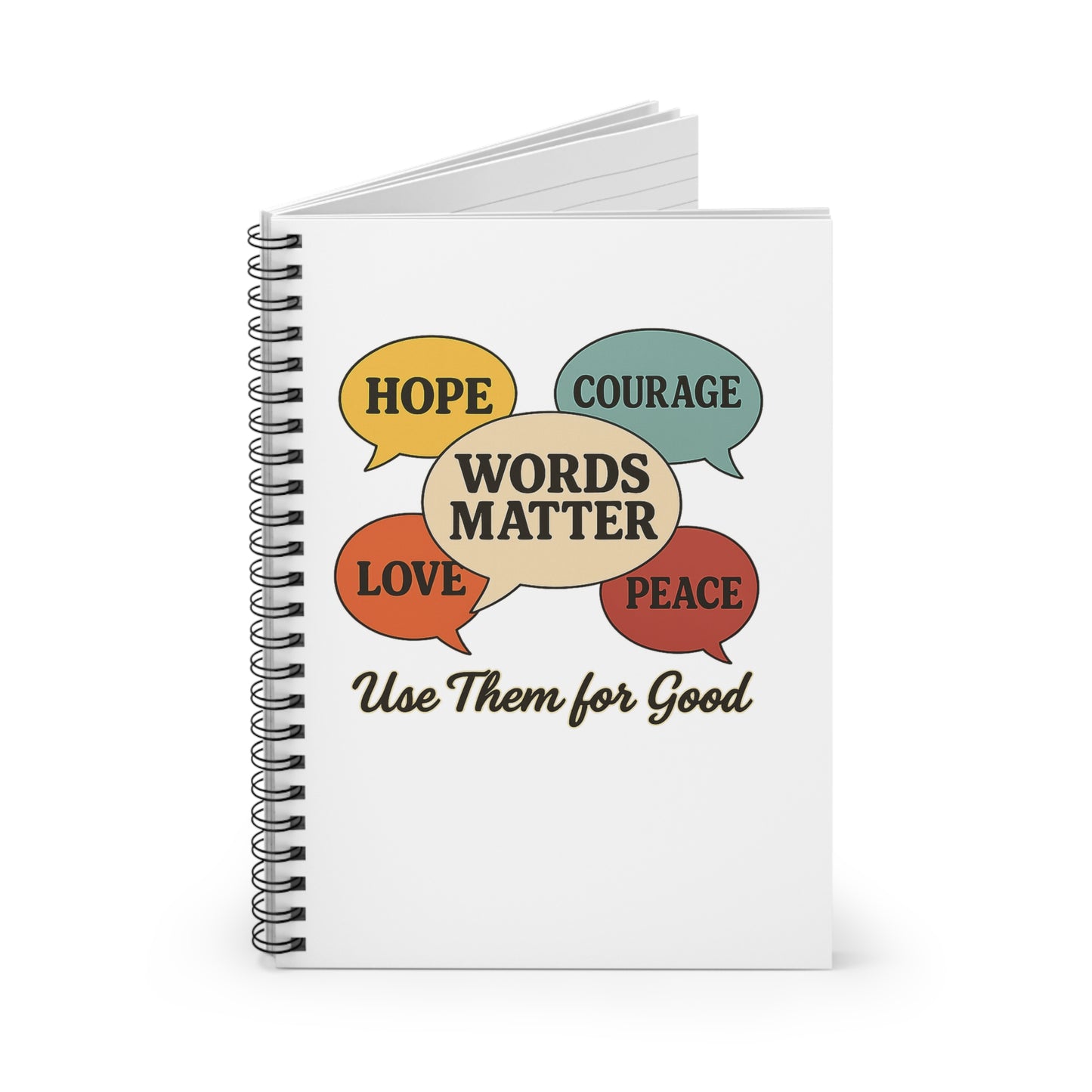 Words Matter Use Them for Good Spiral Notebook  | Perfect for Journaling, Gift for Writers, Note Taking, Write To Do List