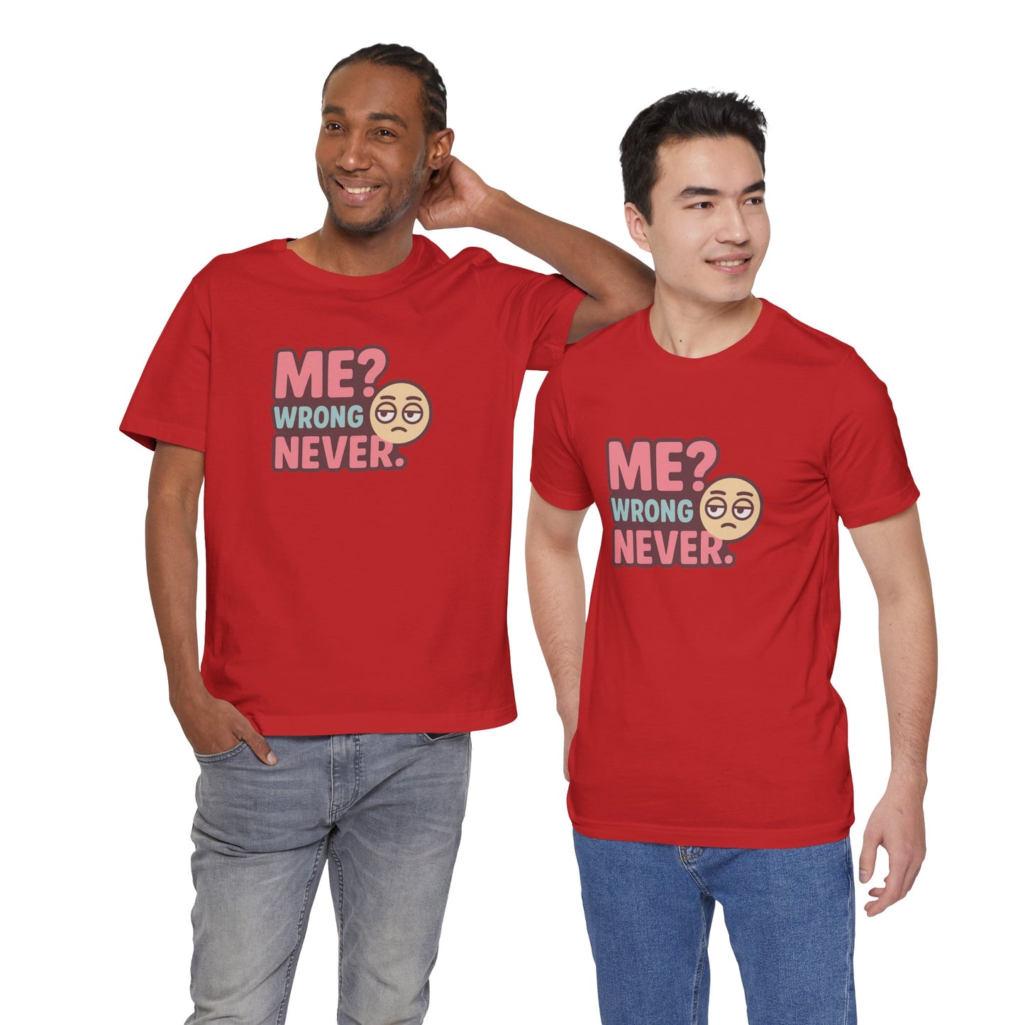 Me? Wrong Never Unisex Cotton T-Shirt, Cool Tee for Friends, Great Gift for Birthdays, Emoji