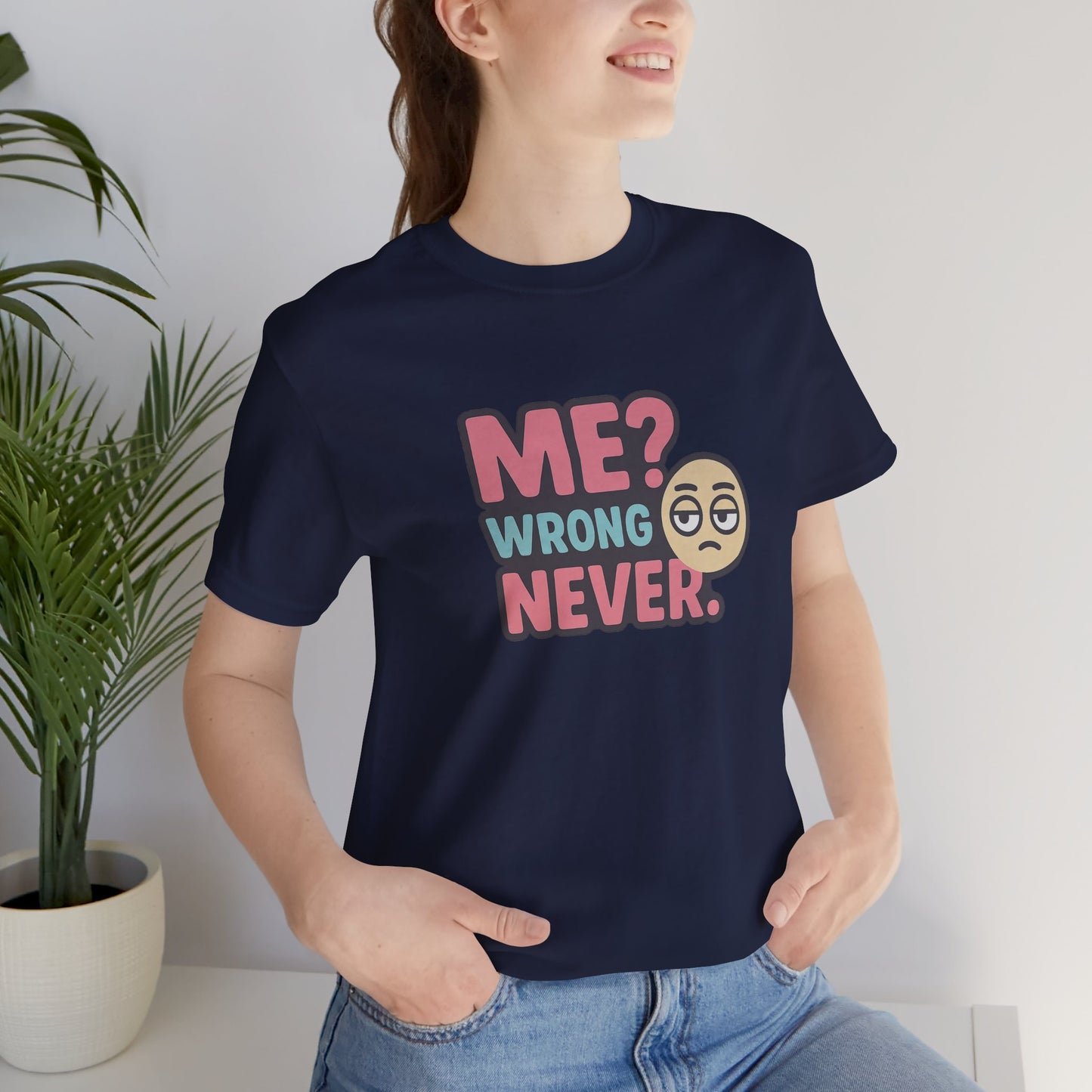Me? Wrong Never Unisex Cotton T-Shirt, Cool Tee for Friends, Great Gift for Birthdays, Emoji
