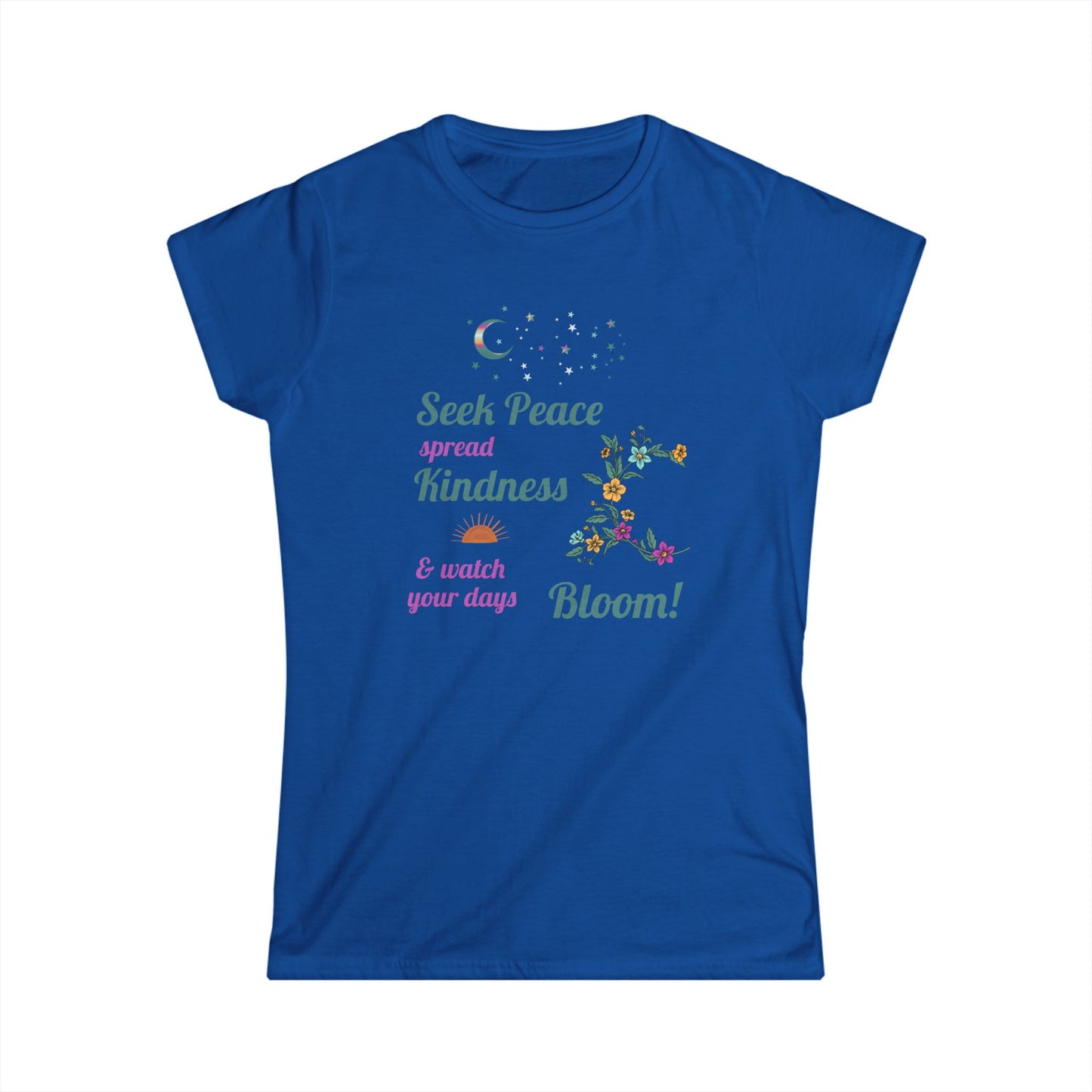 Seek Peace Spread Kindness & Watch Your Days Bloom Women's Cut Cotton T-Shirt - Scripture based, Christian Women's Tee