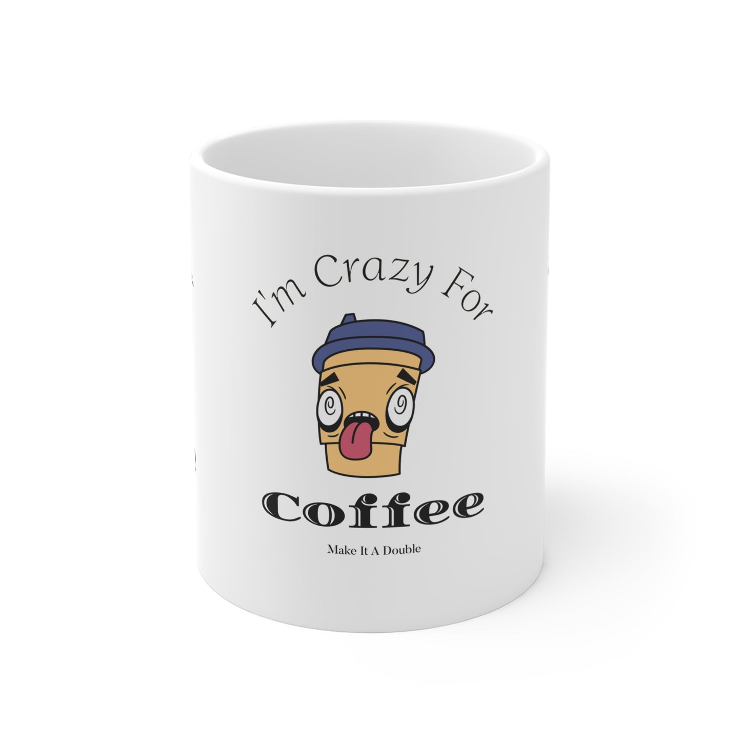 Crazy for Coffee Mug 11 oz, Gift for Coffee Addicts, Caffeine Lover Gift, Unique Mug for Him Her