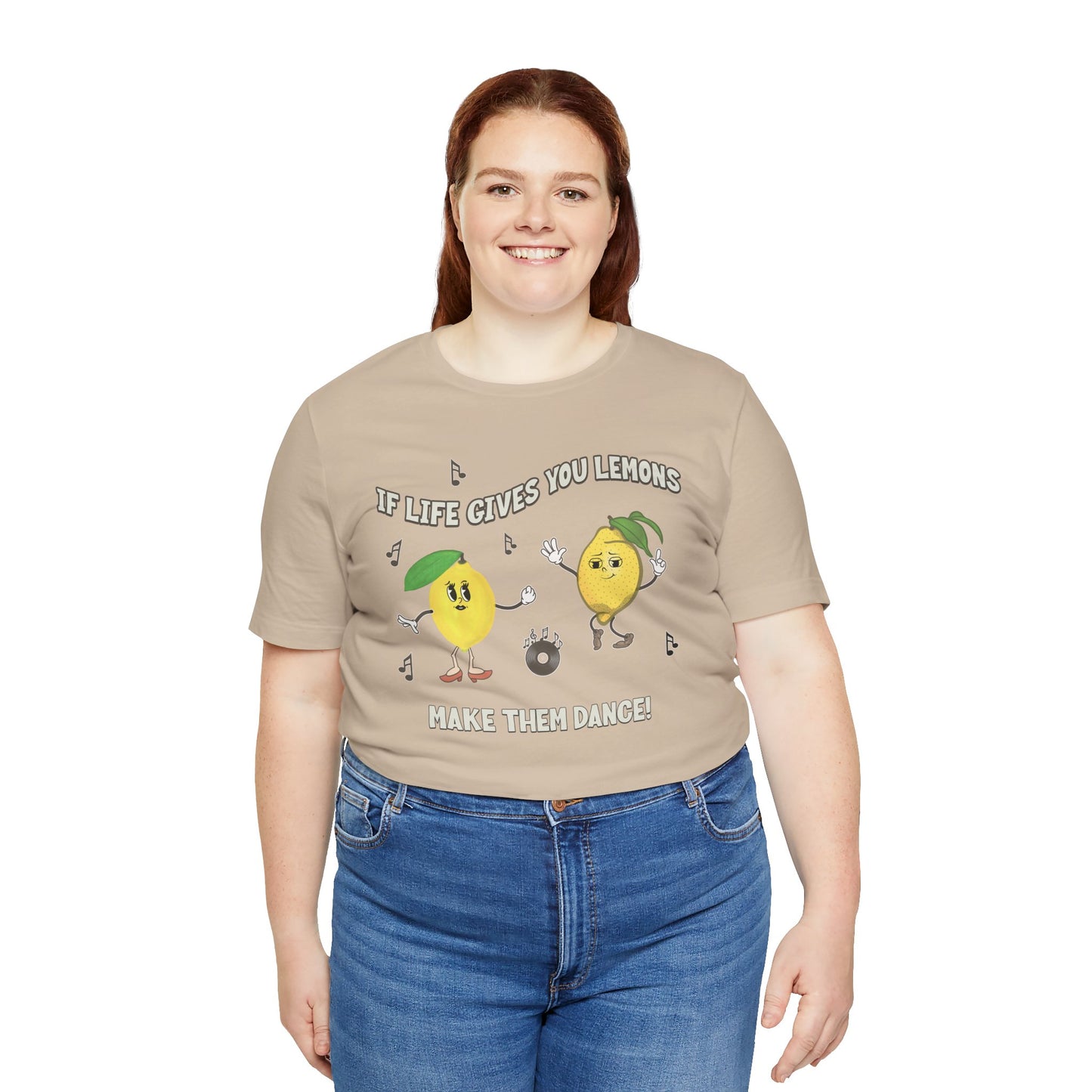 If Life Gives You Lemons Make Them Dance Cotton Unisex Jersey T-Shirt, Funny Positive Vibes Graphic Tee