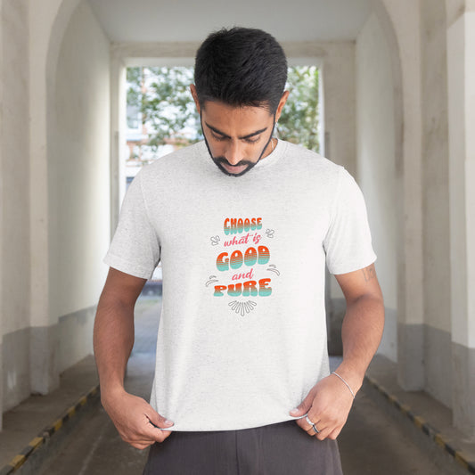 Choose What is Good & Pure Cotton Unisex Jersey T-Shirt, Cotton Casual Fun Gift