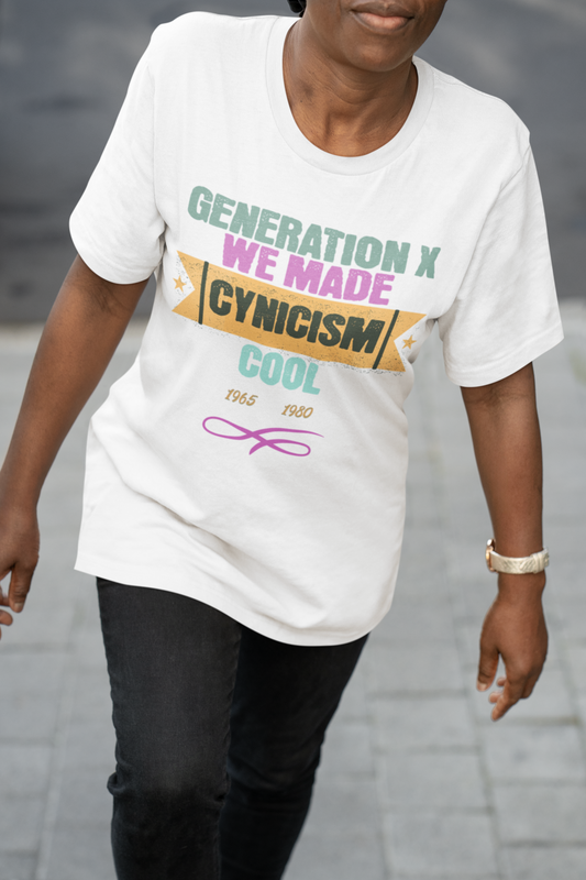 Generation X We Made Cynicism Cool Unisex Cotton Jersey Short Sleeve T-Shirt, Humor Retro Gift