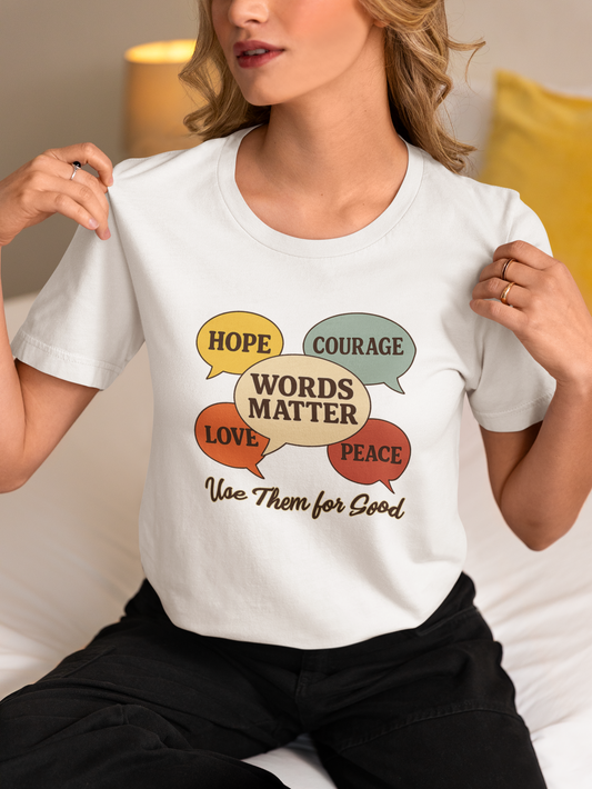 Words Matter Use Them for Good Cotton Unisex Jersey T-Shirt for Hope Love & Peace