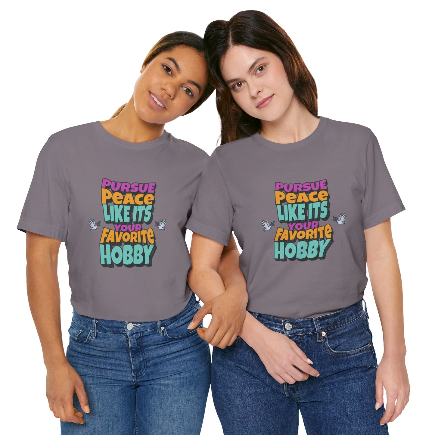 Pursue Peace Like It's Your Favorite Hobby Cotton Unisex Jersey Graphic T-Shirt, Christian Peace Uplift Message, Gift Apparel