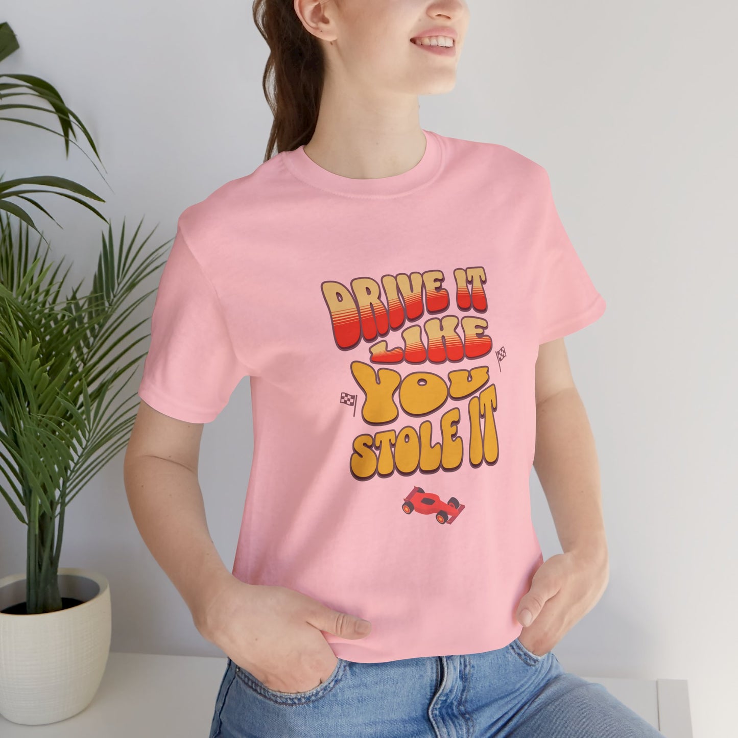 Drive It Like You Stole It Cotton Jersey Unisex T-Shirt for Car Lovers Graphic Tee, Gift for Car Lovers
