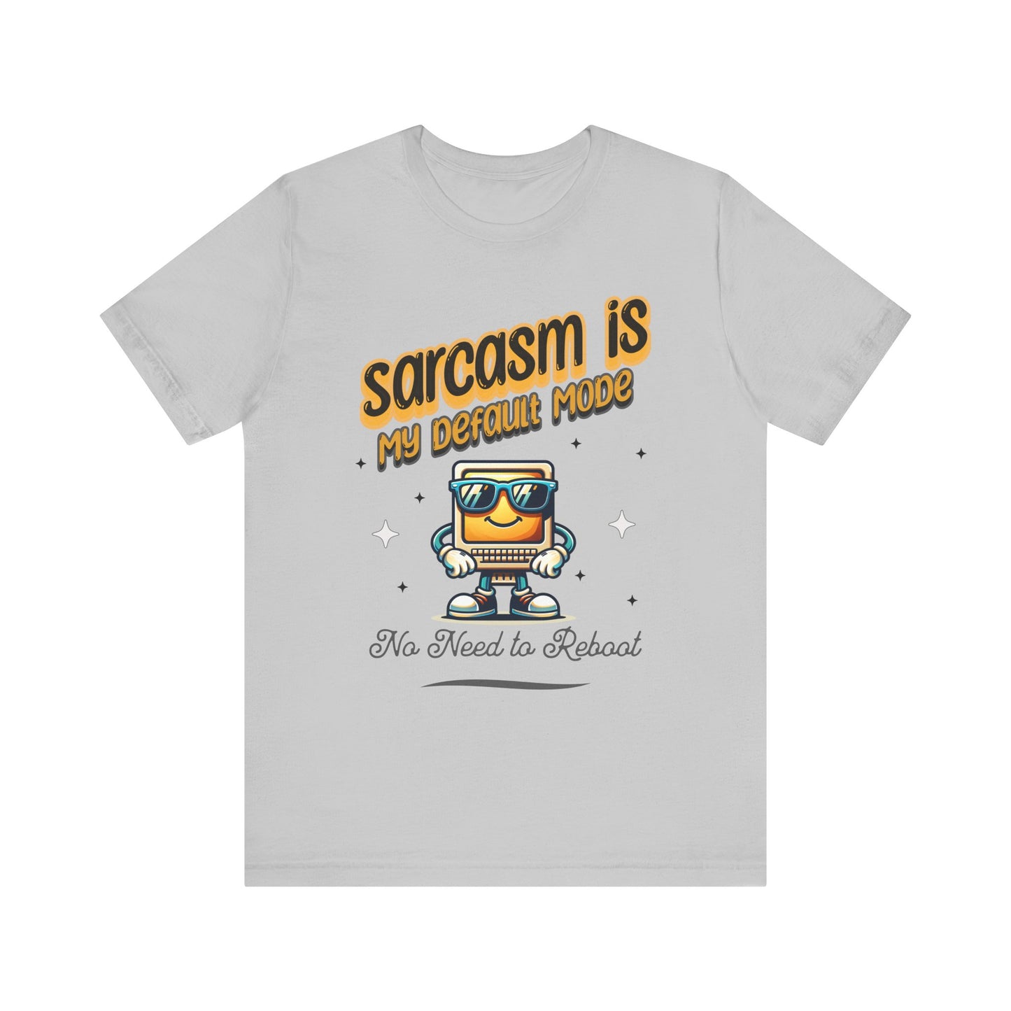 Sarcasm Is My Default Mode Cotton Jersey Unisex T-Shirt, Funny Sarcasm Computer Humor Comfy Casual