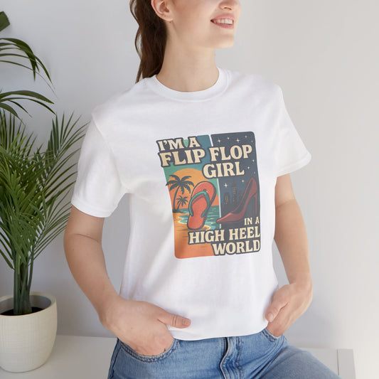 I'm a Flip Flop Girl in a High Heel World Cotton Unisex T-Shirt - Fun Summer Vibes