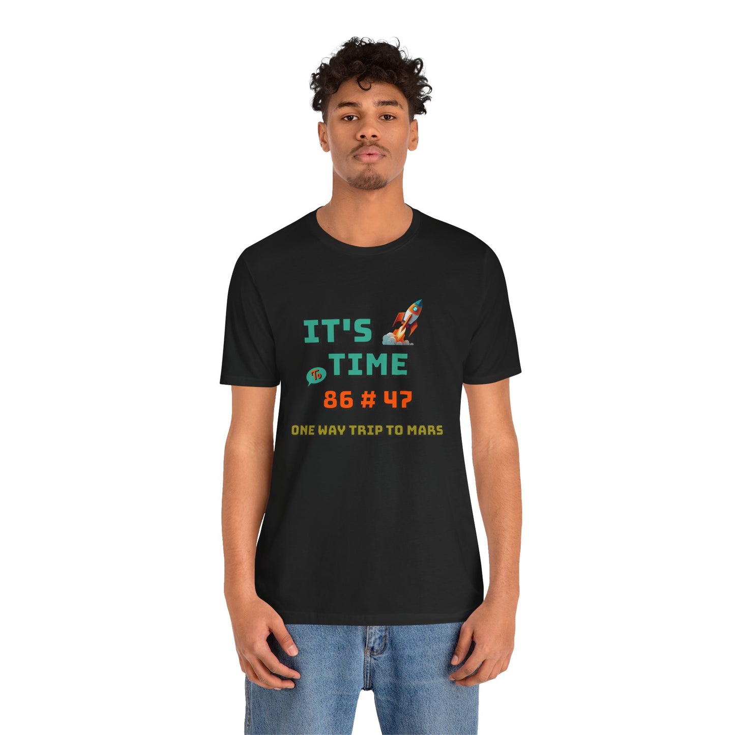 Its Time to 86 # 47 One Way Trip to Mars Cotton Unisex Jersey T-Shirt, Funny Casual Comfy Space-Themed Gift