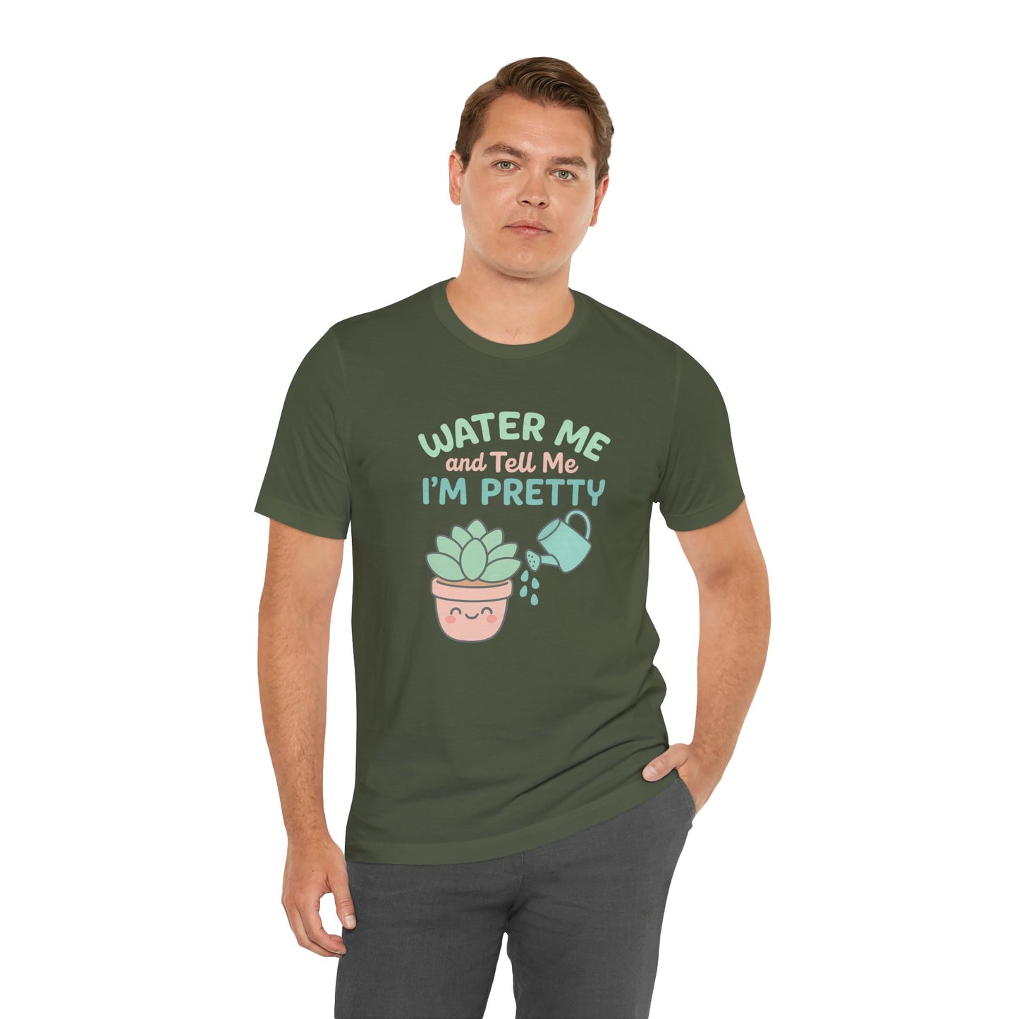 Water Me and Tell Me I'm Pretty Cotton Unisex Jersey T-Shirt, Succulent Plant Lovers Gardening Gift