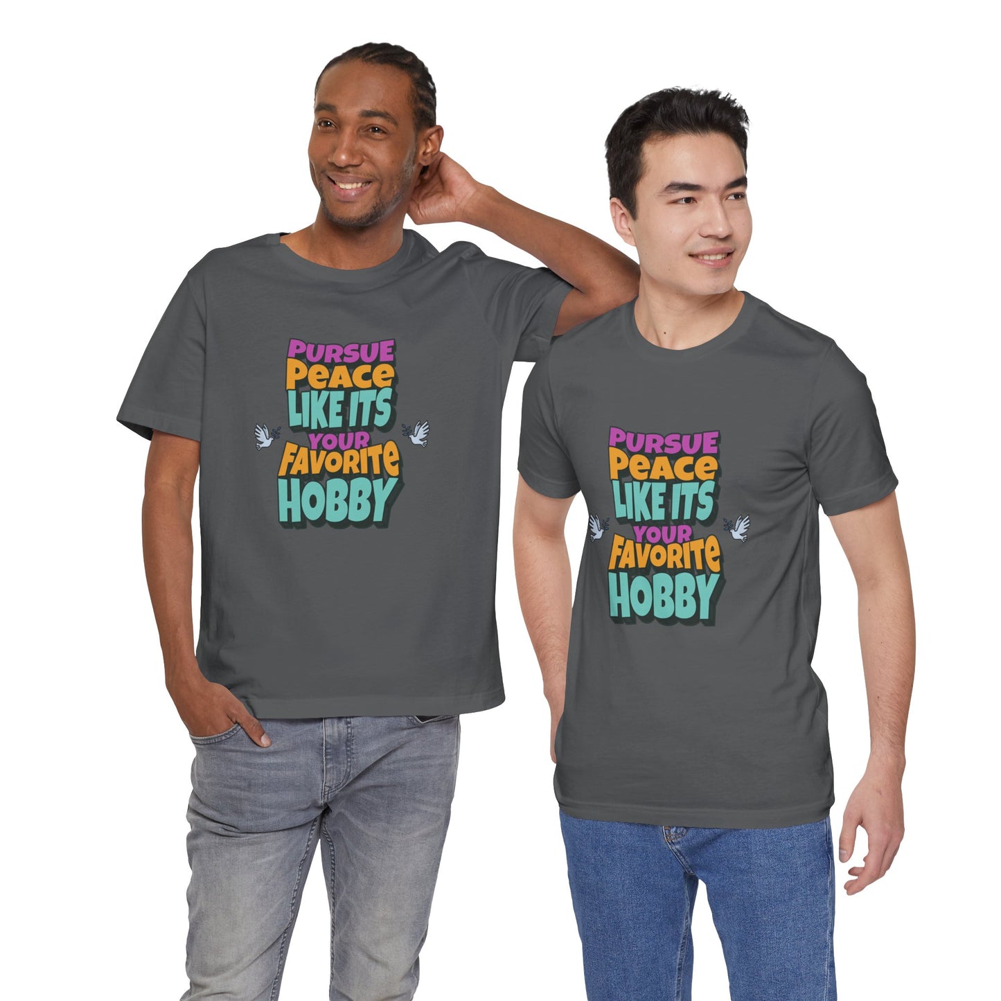 Pursue Peace Like It's Your Favorite Hobby Cotton Unisex Jersey Graphic T-Shirt, Christian Peace Uplift Message, Gift Apparel