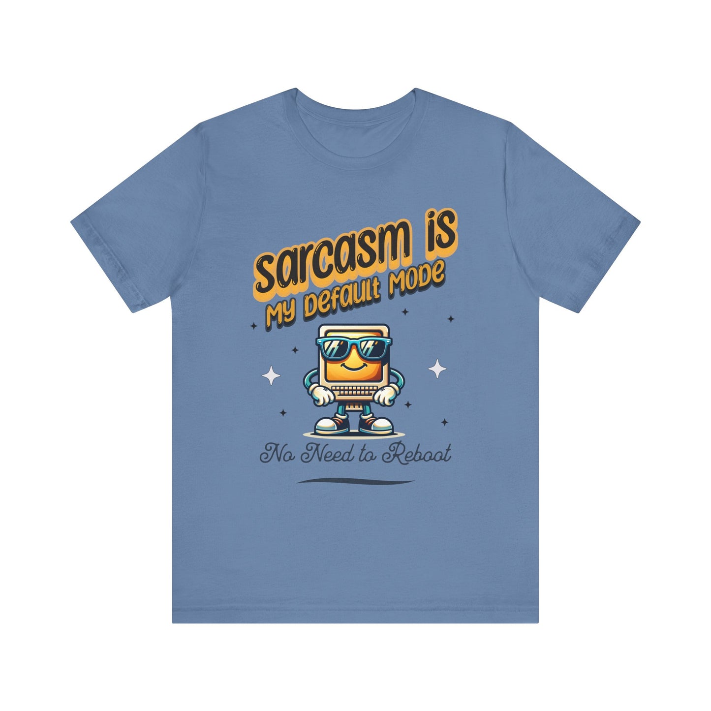 Sarcasm Is My Default Mode Cotton Jersey Unisex T-Shirt, Funny Sarcasm Computer Humor Comfy Casual