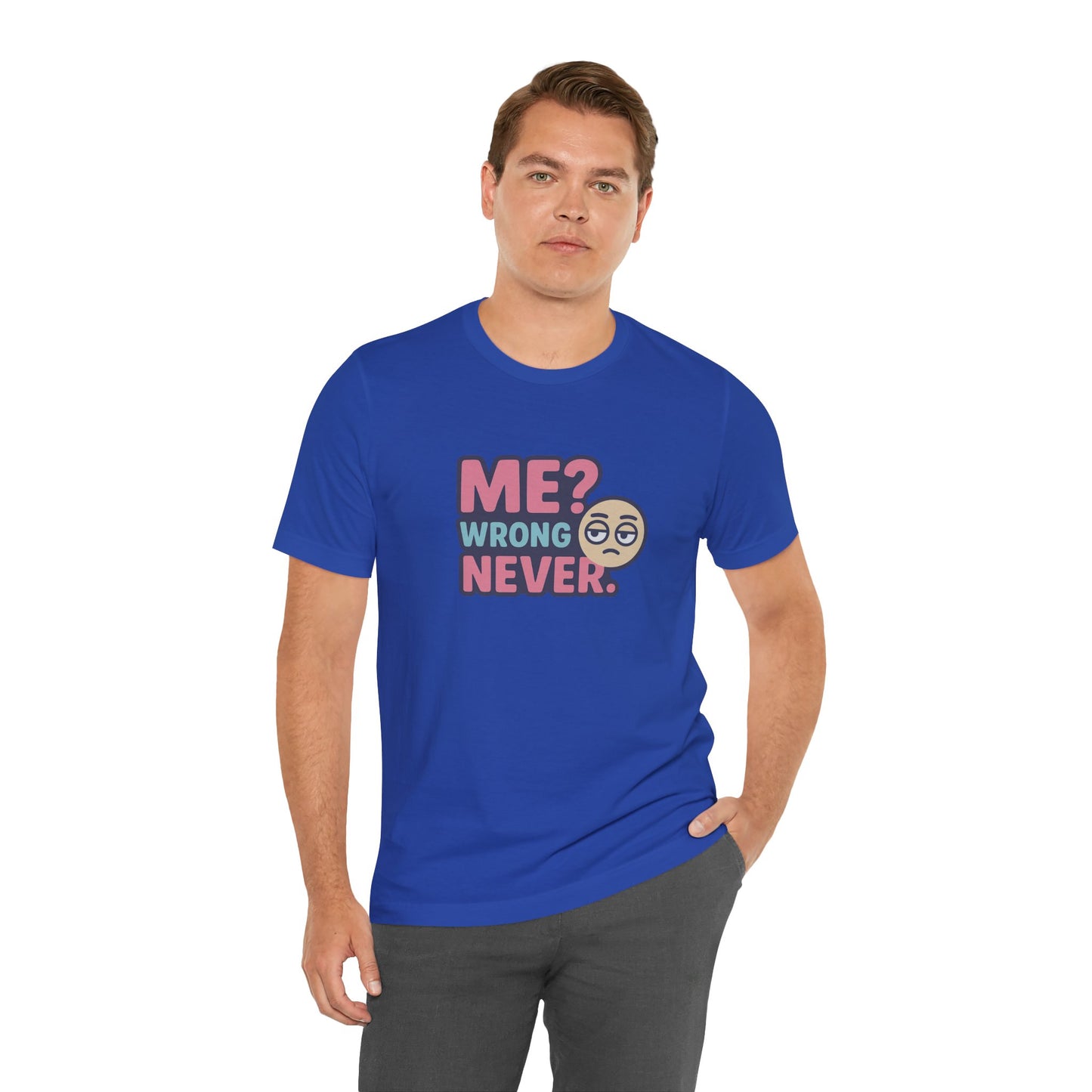 Me? Wrong Never Unisex Cotton T-Shirt, Cool Tee for Friends, Great Gift for Birthdays, Emoji