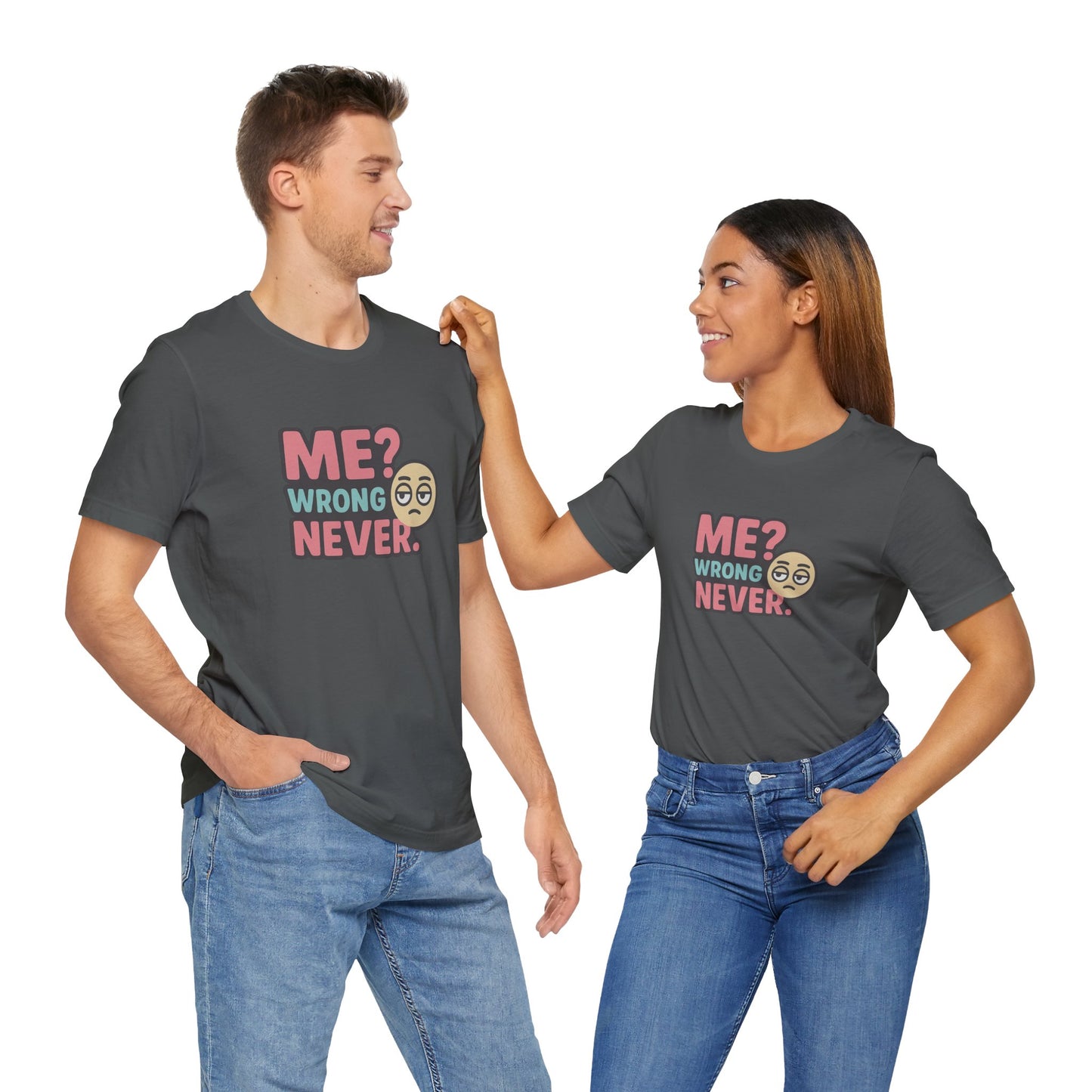 Me? Wrong Never Unisex Cotton T-Shirt, Cool Tee for Friends, Great Gift for Birthdays, Emoji