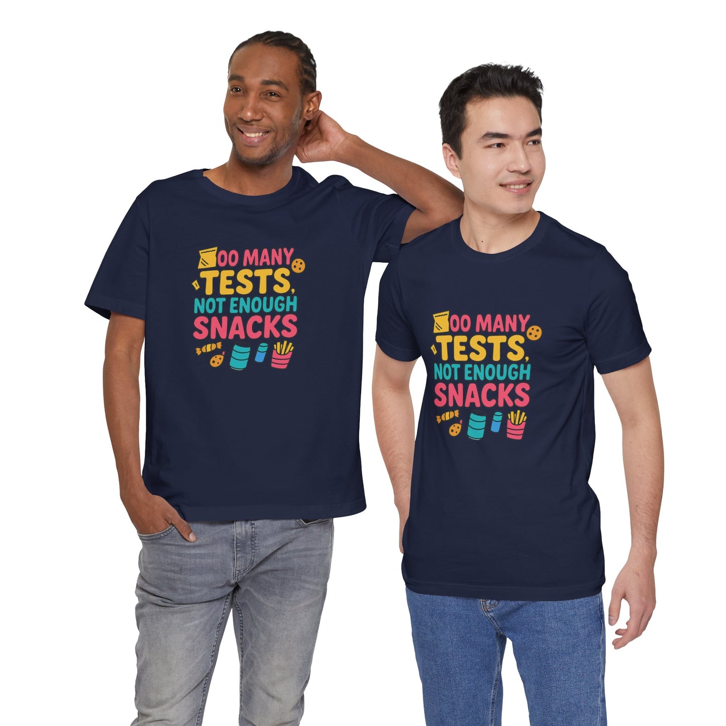 Too Many Tests Not Enough Snacks Unisex Cotton T Shirt, Perfect for Students, Study Breaks, Back-to-School and Birthday Gifts