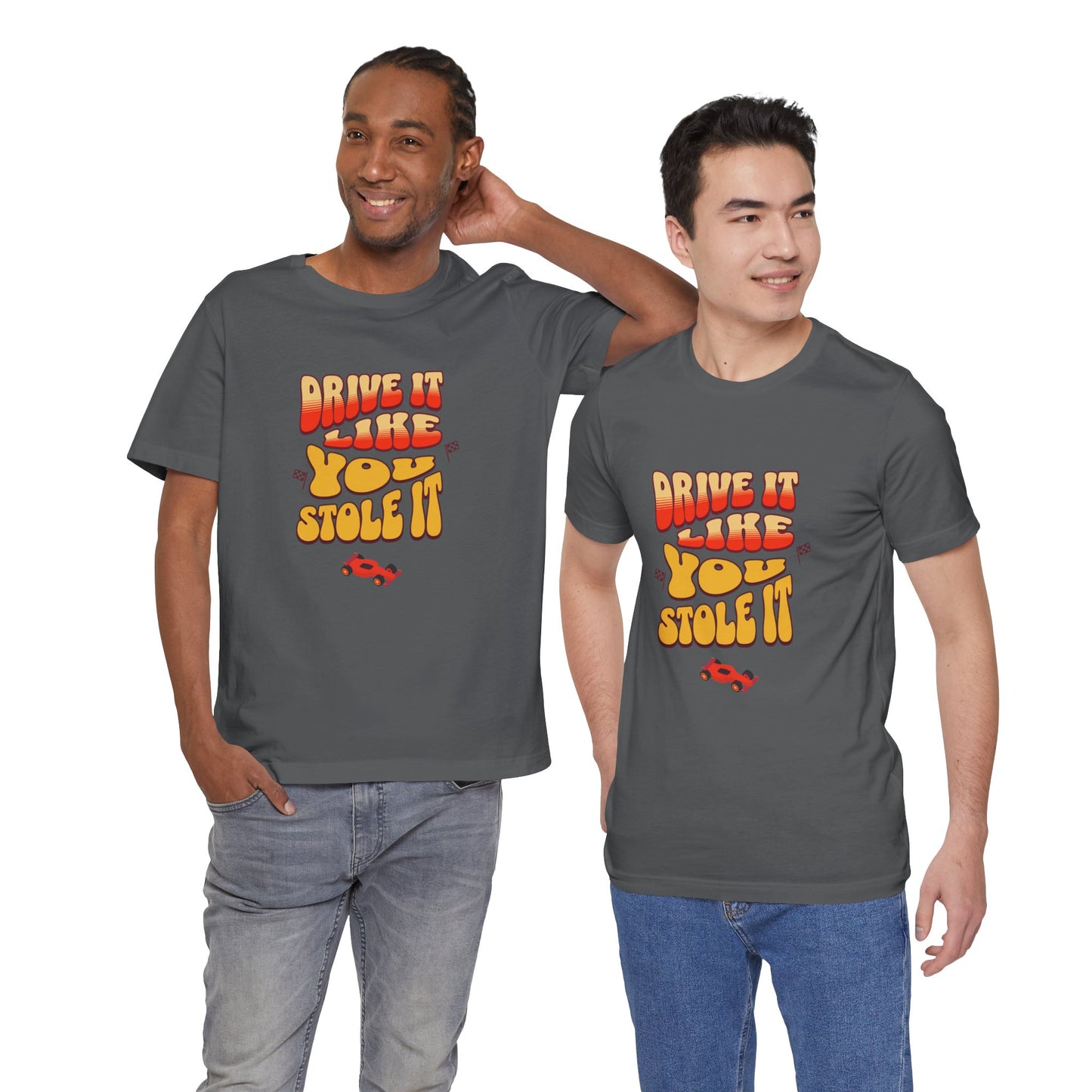 Drive It Like You Stole It Cotton Jersey Unisex T-Shirt for Car Lovers Graphic Tee, Gift for Car Lovers