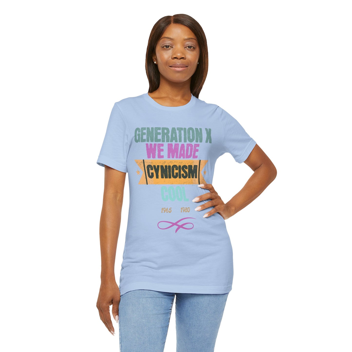 Generation X We Made Cynicism Cool Unisex Cotton Jersey Short Sleeve T-Shirt, Humor Retro Gift