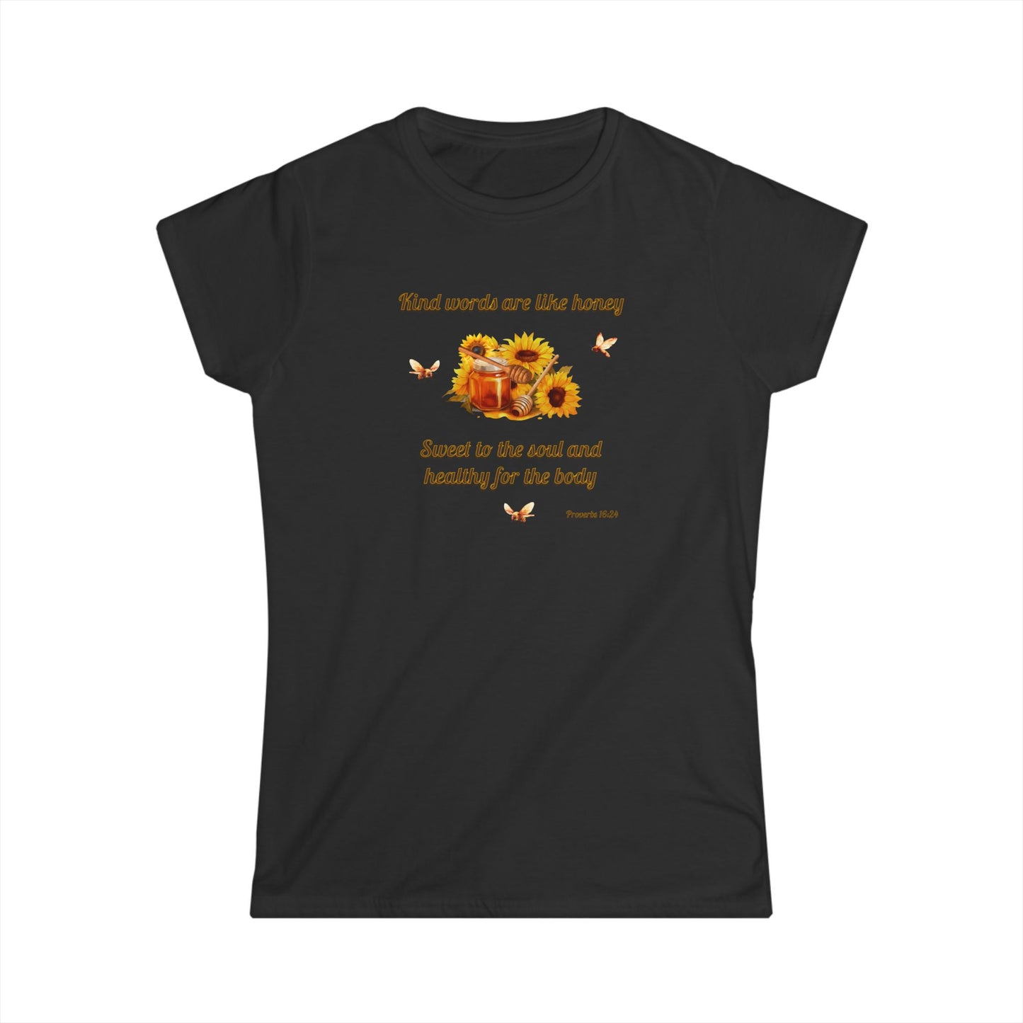 Kind Words Are Like Honey Soft Style T-Shirt, Women's Cut Motivational Gift for Friends