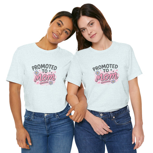 Promoted to Mom Unisex Cotton T-Shirt Unisex Jersey Tee for Expecting Moms, Mother's Day Gift, Cute Baby Announcement