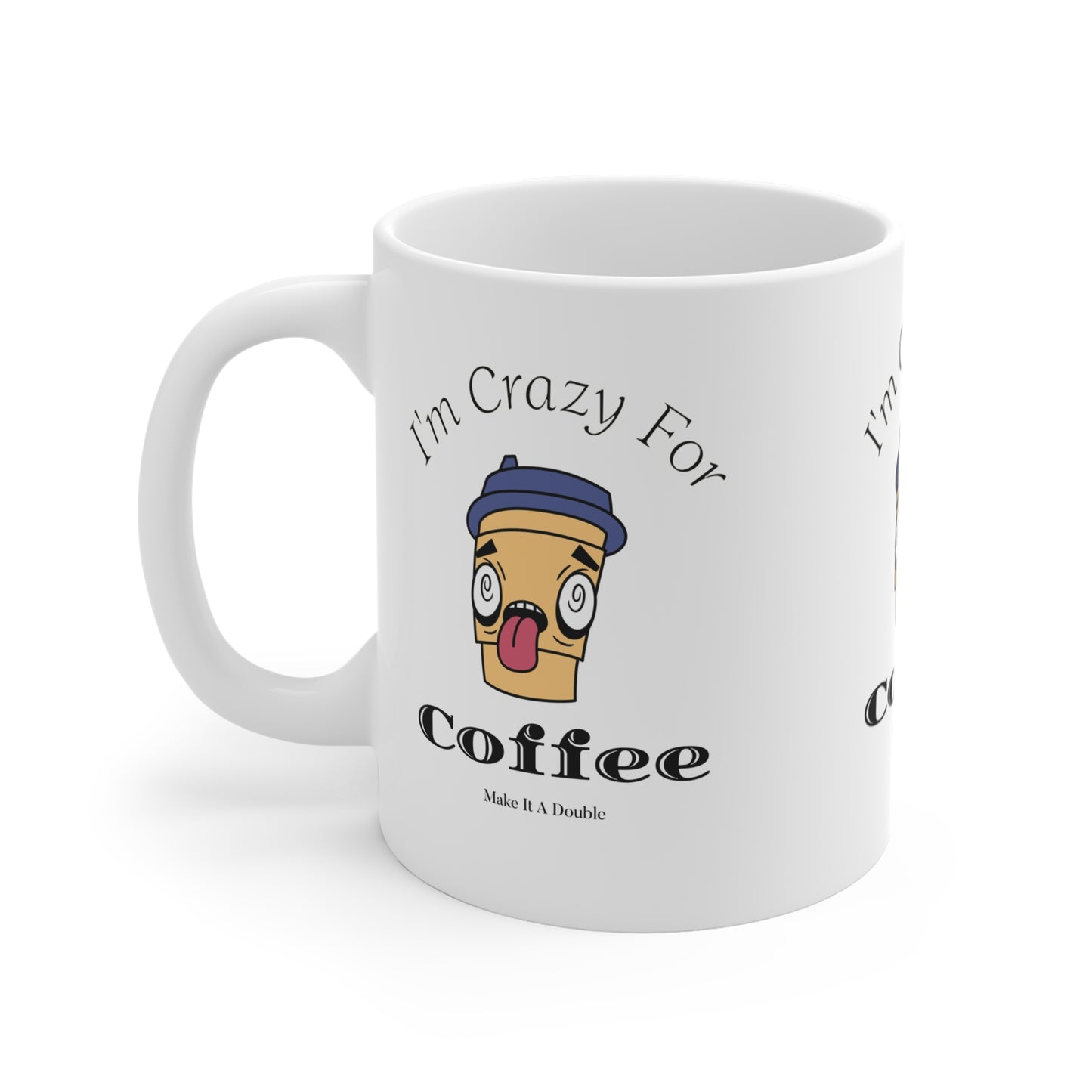 Crazy for Coffee Mug 11 oz, Gift for Coffee Addicts, Caffeine Lover Gift, Unique Mug for Him Her