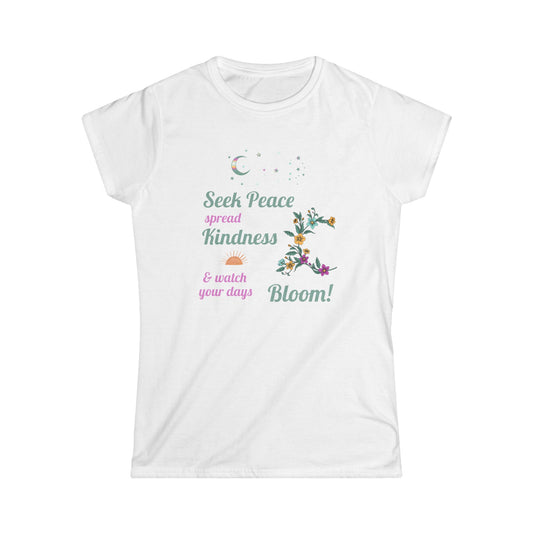 Seek Peace Spread Kindness & Watch Your Days Bloom Women's Cut Cotton T-Shirt - Scripture based, Christian Women's Tee