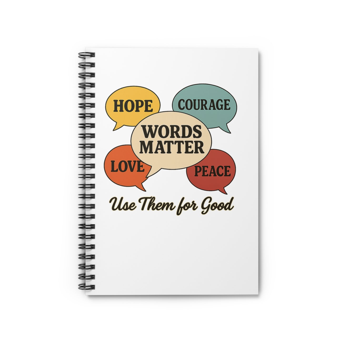 Words Matter Use Them for Good Spiral Notebook  | Perfect for Journaling, Gift for Writers, Note Taking, Write To Do List