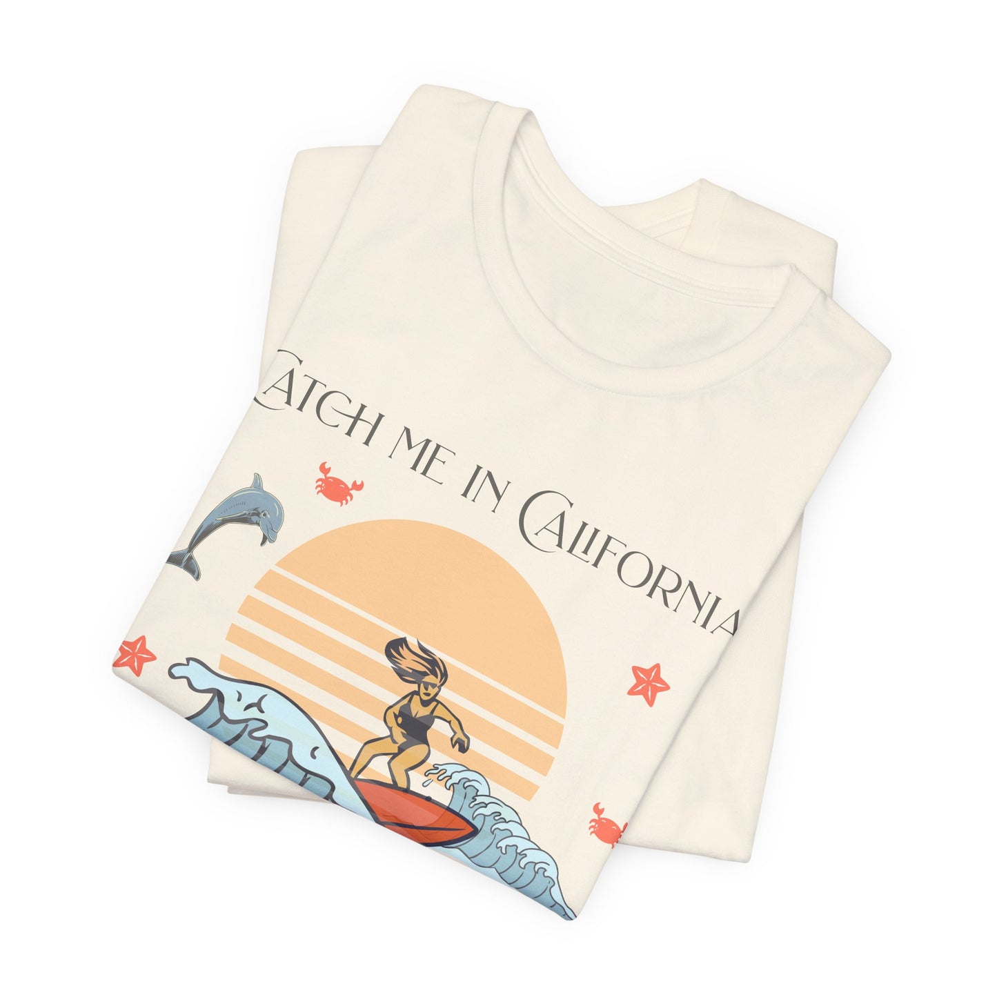 Catch Me In California I'm On Beach Time Cotton Unisex Jersey T-Shirt,  Casual Summer Fun, Gift for Beach Lovers, Surfing Apparel