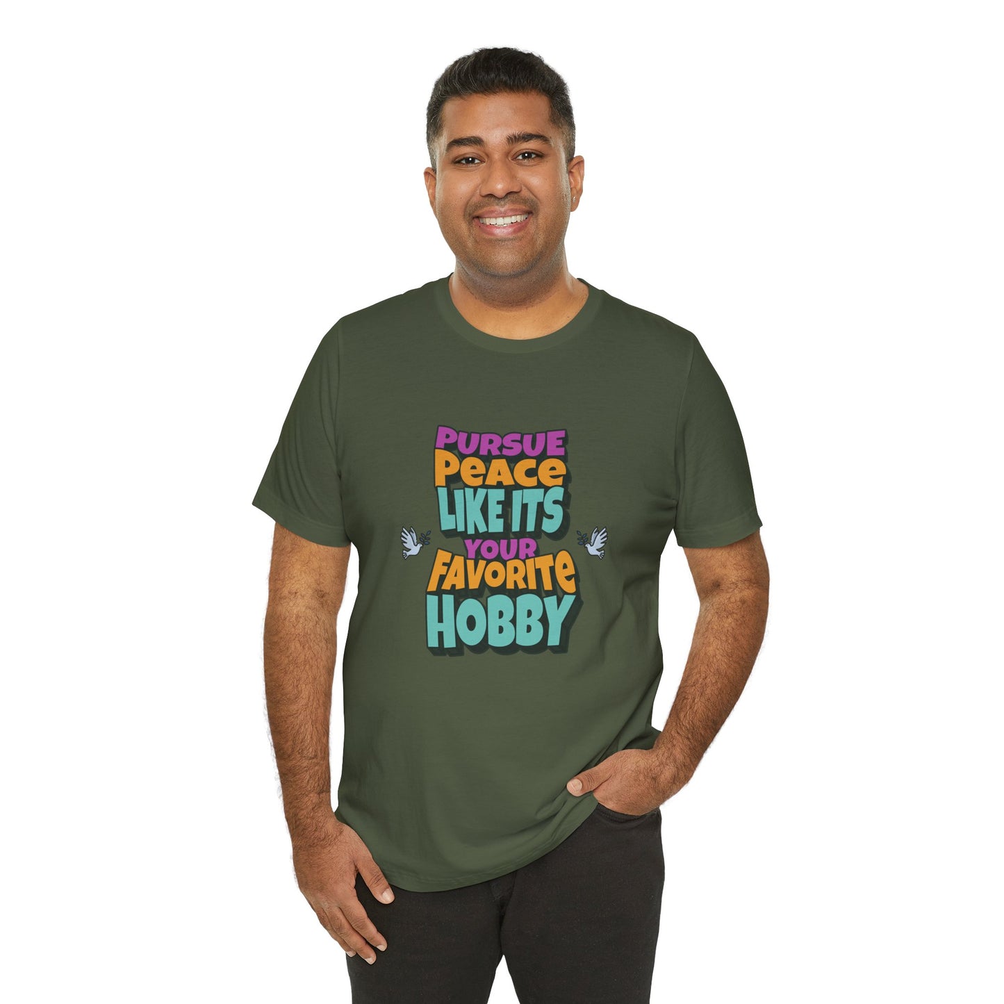 Pursue Peace Like It's Your Favorite Hobby Cotton Unisex Jersey Graphic T-Shirt, Christian Peace Uplift Message, Gift Apparel